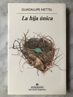 La hija única - Guadalupe Nettel