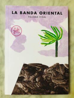 La banda oriental - Paloma Vidal