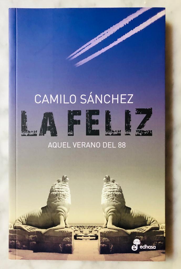 La Feliz, Aquel Verano Del 88 - Camilo Sánchez