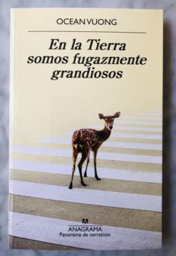 En la tierra somos fugazmente grandiosos - Ocean Vuong