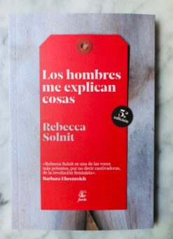 Los hombres me explican cosas - Rebecca Solnit