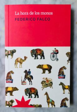 La hora de los monos - Federico Falco