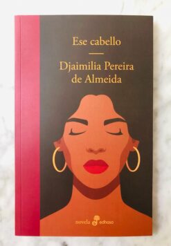 Ese cabello - Djaimilia Pereira De Almeida