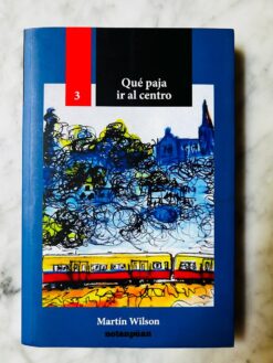 Qué paja ir al centro - Martín Wilson