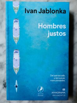 Hombres justos - Iván Jablonka