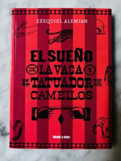 El sueño de la vaca y el tatuador de camellos - Ezequiel Alemian