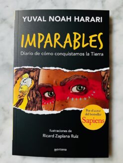 Imparables: Diario de cómo conquistamos la Tierra - Yuval Noah Harari
