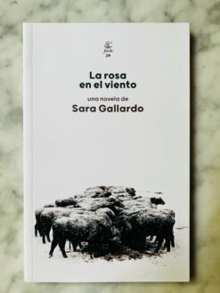 La rosa en el viento - Sara Gallardo