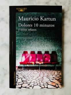 Dolores 10 minutos - Mauricio Kartun