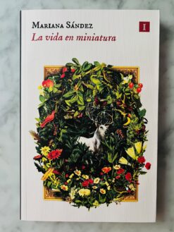 La vida en miniatura - Mariana Sández