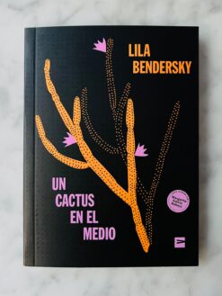 Un cactus en el medio - Lila Bendersky