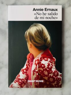 No he salido de mi noche - Annie Ernaux