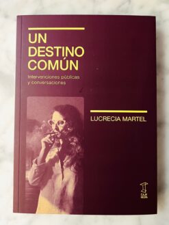 Un destino común - Lucrecia Martel